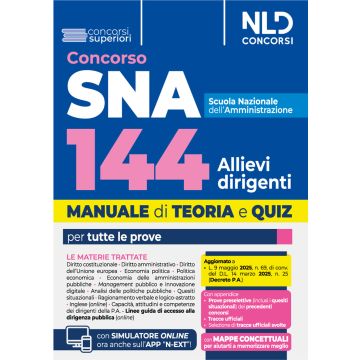 Concorso SNA per 144 Allievi. Manuale per la preparazione al concorso con teoria e quiz per tutte le prove. 2025. Con software di simulazione - NLD concorsi