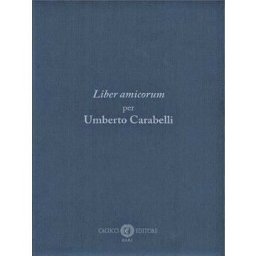 Liber amicorum per Umberto Carabelli