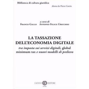 La tassazione dell'economia digitale. tra imposta sui servizi digitali, global minimum tax e nuovi modelli di prelievo