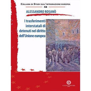 I trasferimenti interstatali di detenuti nel diritto dell'Unione europea