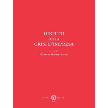 Diritto della crisi d'impresa (Trisorio Liuzzi G. - Cacucci)