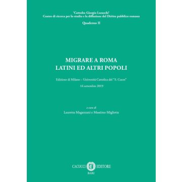Migrare a Roma. Latini e altri popoli (Maganzani Lauretta; Miglietta Massimo - Cacucci)