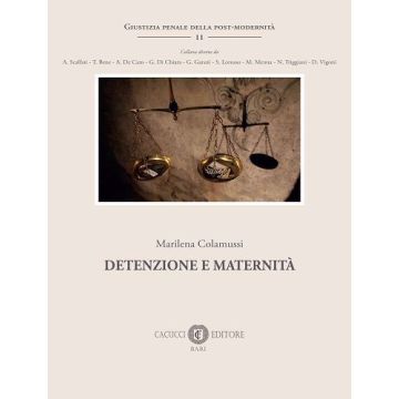 Detenzione e maternità (Colamussi Marilena - Cacucci)
