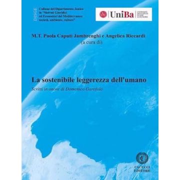 La sostenibile leggerezza dell'umano. Scritti in onore di Domenico Garofalo