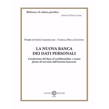 La nuova banca dei dati personali. L'evoluzione del duty of confidentiality e nuove forme di esercizio dell'attività bancaria