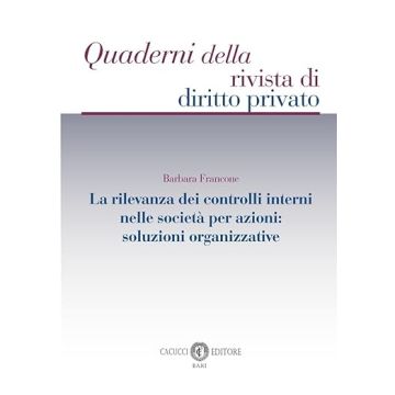 La rilevanza dei controlli interni nelle società per azioni: soluzioni organizzative