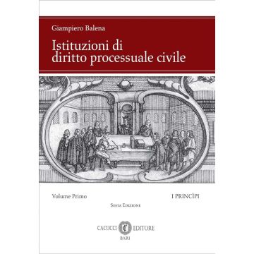 Istituzioni di diritto processuale civile. Vol. 1: I princìpi 6/ed.