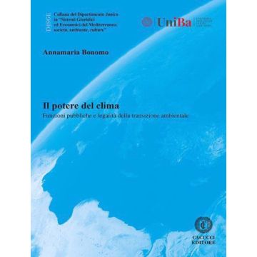 Il potere del clima. Funzioni pubbliche e legalità della transizione ambientale