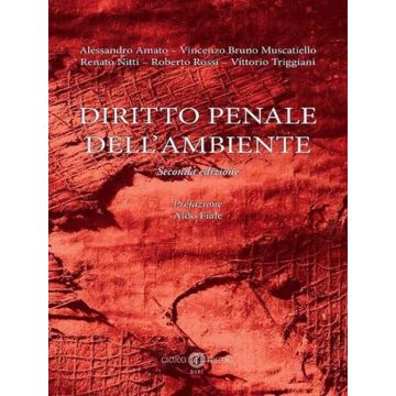 Diritto penale dell'ambiente 2/ed. 2023 (Amato Alessandro;Muscatiello Vincenzo Bruno;Nitti Renato - Cacucci)