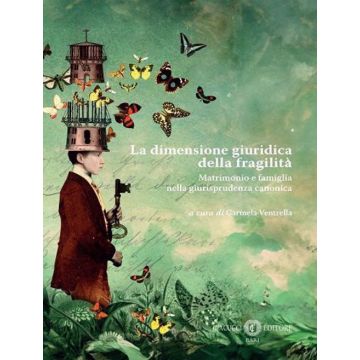 La dimensione giuridica della fragilità. Matrimonio e famiglia nella giurisprudenza canonica