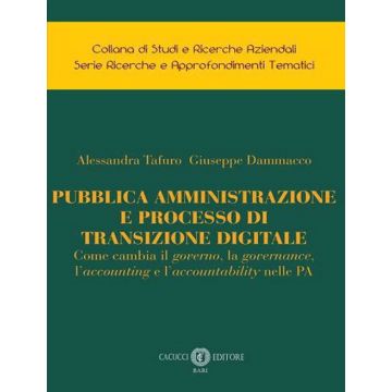 Pubblica amministrazione e processo di transizione digitale. Come cambia il governo, la governance, l'accounting e l'accountability nelle PA
