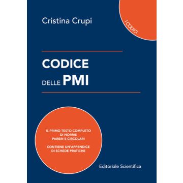 Codice delle PMI. Il primo testo completo di norme, pareri e circolari 2022