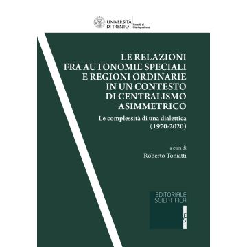 Le relazioni fra autonomie speciali e regioni ordinarie in un contesto di centralismo asimmetrico. Le complessità di una dialettica (1970-2020)