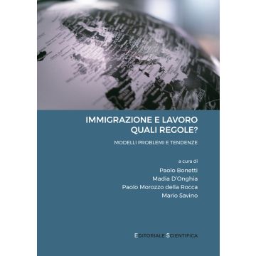 Immigrazione e lavoro: quali regole? Modelli, problemi e tendenze