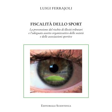 Fiscalità dello sport. La prevenzione del rischio di illeciti tributari e l'adeguato assetto organizzativo delle società e delle associazioni sportive