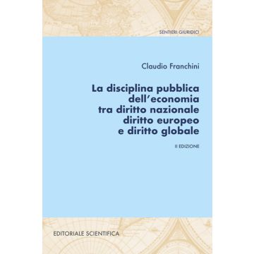 La disciplina pubblica dell'economia tra diritto nazionale diritto europeo e diritto globale