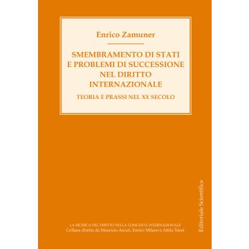Smembramento di stati e problemi di successione nel diritto internazionale. Teoria e prassi nel XX secolo