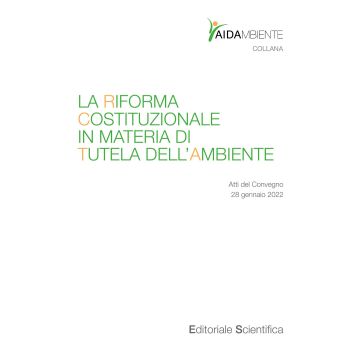 La riforma costituzionale in materia di tutela dell'ambiente. Atti del Convegno (28 gennaio 2022)