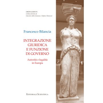 Integrazione giuridica e funzione di governo. Autorità e legalità in Europa
