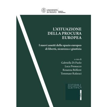 L'attuazione della procura europea. I nuovi assetti dello spazio europeo di libertà, sicurezza e giustizia