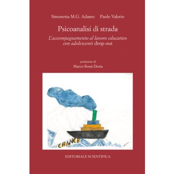 Psicoanalisi di strada. L'accompagnamento al lavoro educativo con adolescenti drop-out