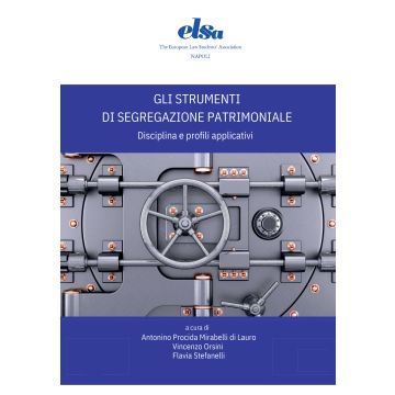 Gli strumenti di segregazione patrimoniale. Disciplina e profili applicativi