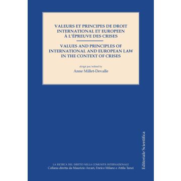 Valeurs et principes de droit international et europeen à l'épreuve des crises