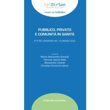 Pubblico, privato e comunità in sanità. Atti del Convegno del 15 maggio 2023