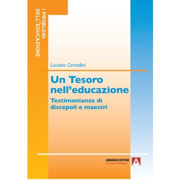 Un tesoro nell'educazione. Testimonianze di discepoli e maestri