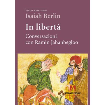 In libertà. Conversazioni con Ramin Jahanbegloo