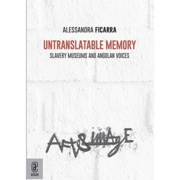 Untranslatable memory. Slavery museums and angolan voices