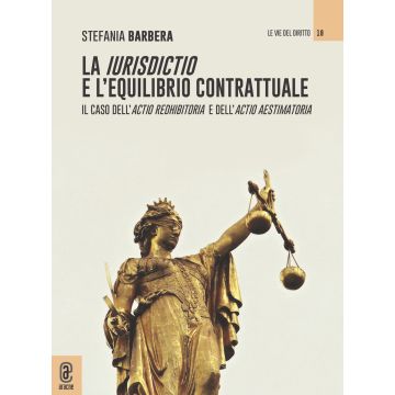 La iurisdictio e l'equilibrio contrattuale. Il caso dell'actio redhibitoria e dell'actio aestimatoria