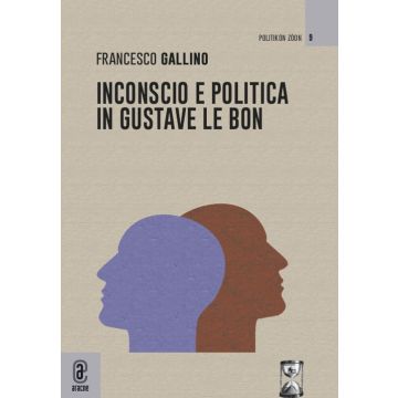 Inconscio e politica in Gustave Le Bon
