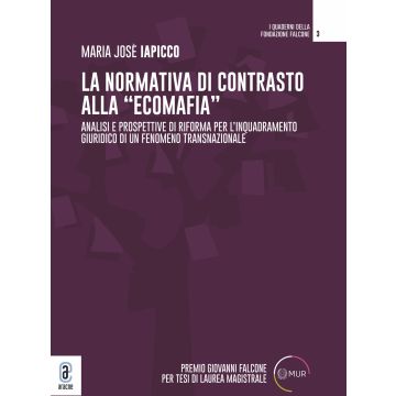La normativa di contrasto alla «ecomafia». Analisi e prospettive di riforma per l'inquadramento giuridico di un fenomeno transnazionale