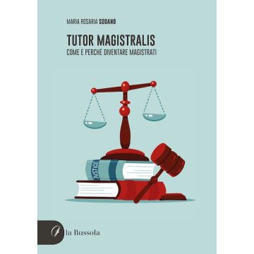 Sodano Tutor magistralis come e perchè diventare magistrati la bussola