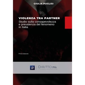 Violenza tra partner. Studio sulla consapevolezza e prevalenza del fenomeno in Italia