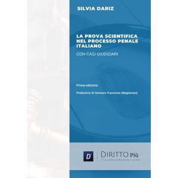 La prova scientifica nel processo penale italiano con casi giudiziari