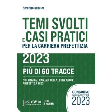Temi svolti e casi pratici per la carriera prefettizia 2023