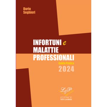 Infortuni e malattie professionali. Guida pratica 2024