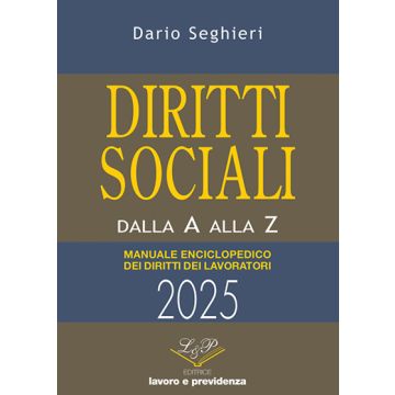 DIRITTI SOCIALI DALLA A ALLA Z 2025 DARIO SEGHIERI LAVORO E PREVIDENZA