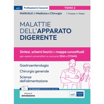 Manuale di medicina e chirurgia. Con simulazione online. Vol. 2: Malattie dell'apparato digerente. Sintesi, schemi teorici e mappe concettuali (Gastroenterologia, Chirurgia Generale ...) 2024 - Edises