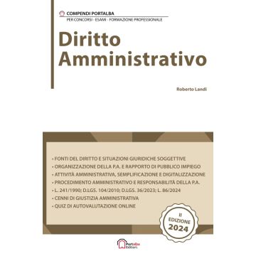 Diritto amministrativo. Per concorsi pubblici, Corsi di aggiornamento e Corsi di formazione (PNRR) 2024 (Roberto Landi - Portalba editore)