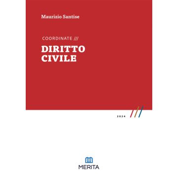 Coordinate. Diritto civile 2024 - Concorso Magistratura (Santise Maurizio - Merita Edizioni)