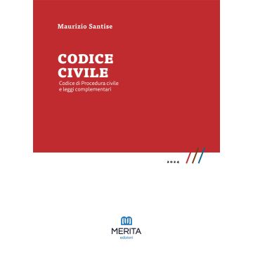 Codice civile. Codice di procedura civile e leggi complementari 2024 (Concorso Magistratura 2024/2025 - Santise Maurizio - Merita)