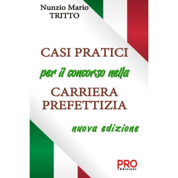 tritto nunzio mario casi pratici per il concorso nella carriere prefettizia 2022 nuova edizione