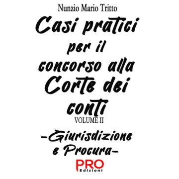 Tritto Nunzio mario casi pratici per il concorso corte dei conti giurisdizione e procura