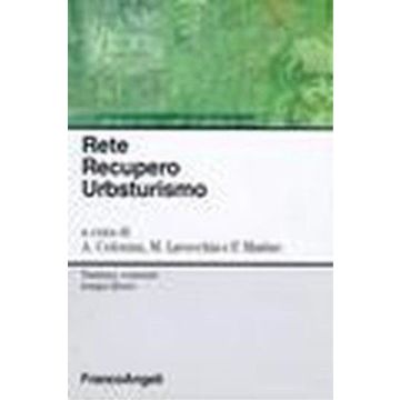 Rete, Recupero, Urbsturismo - Colonna; Lavecchia; Marino - Franco Angeli - 9788846421265