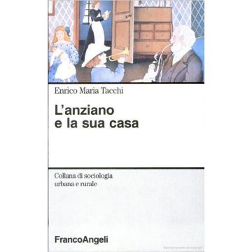 L' Anziano E La Sua Casa  - Tacchi Enrico M. - Franco Angeli - 9788820491642