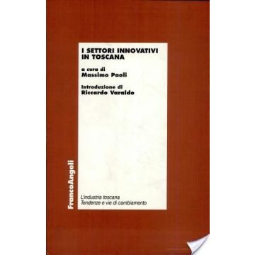 I Settori Innovativi In Toscana  - Paoli - Franco Angeli - 9788846414656
