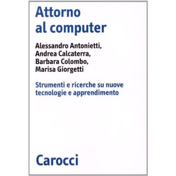 Attorno Al Computer. Strumenti E Ricerche Su Nuove Tecnologie E Apprendimento